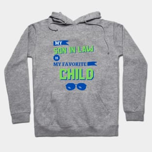 my son in law is my favorite child Hoodie